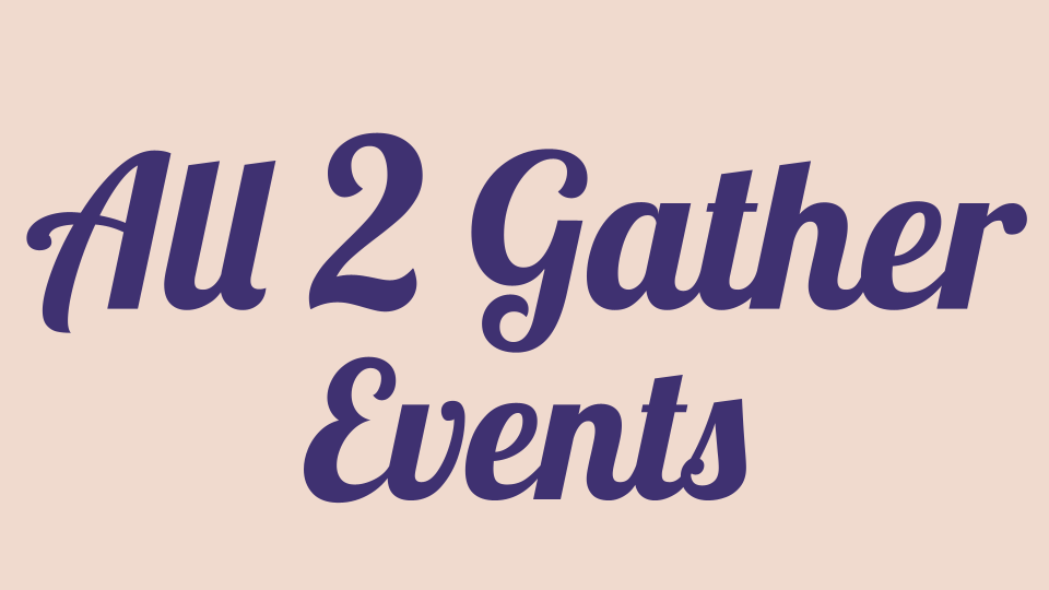 All 2 Gather – Events with Impact